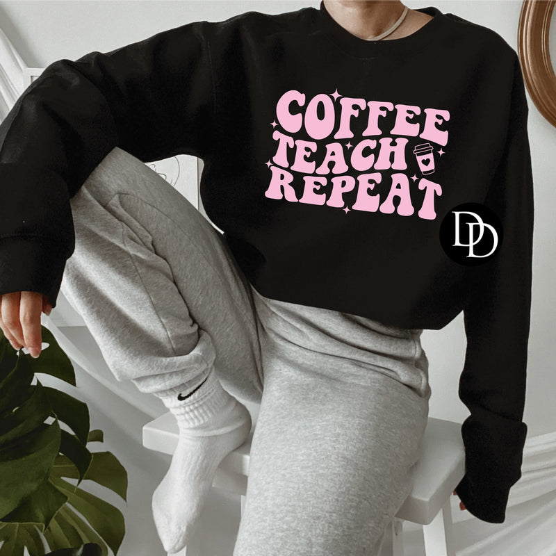 Coffee Teach Repeat *DTF Transfer*