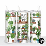 Crazy Plant Lady    *Sublimation Print Transfer*