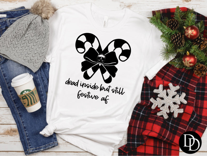 Dead Inside But Still Festive AF  *Screen Print Transfer*