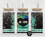 Be Kind *Sublimation Print Transfer*