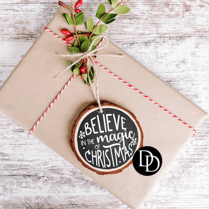 Believe In The Magic Of Christmas Ornament  *DTF Print Transfer*