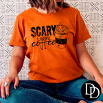 Scary Until Coffee  - NOT RESTOCKING - *Screen Print Transfer*